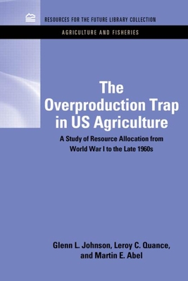 The Overproduction Trap in U.S. Agriculture