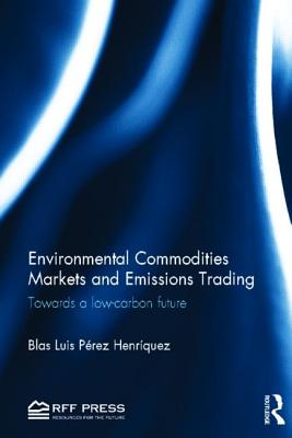 Environmental Commodities Markets and Emissions Trading