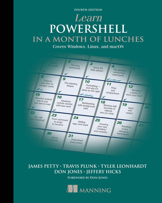 Learn PowerShell in a Month of Lunches: Covers Windows, Linux, and macOS