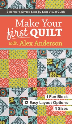 Make Your First Quilt with Alex Anderson