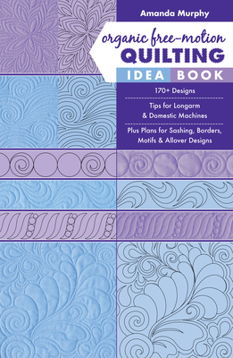 Organic Free-Motion Quilting Idea Book