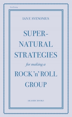 Supernatural Strategies For Making A Rock 'n' Roll Group