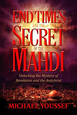 END TIMES AND THE SECRET OF THE MAHDI