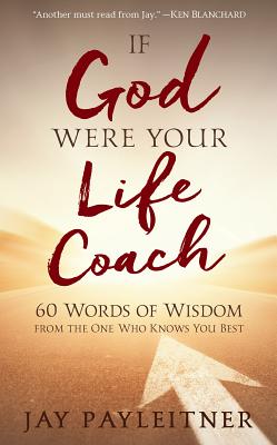 IF GOD WERE YOUR LIFE COACH