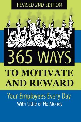 365 Ways to Motivate & Reward Your Employees Every Day