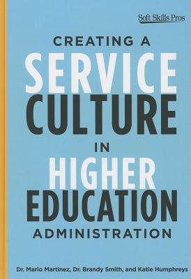 Creating a Service Culture in Higher Education Administration