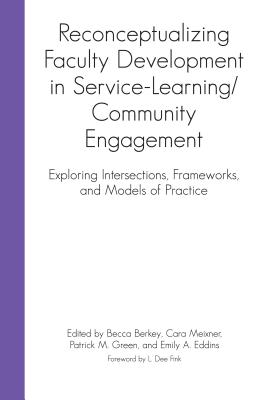 Reconceptualizing Faculty Development in Service-Learning/Community Engagement