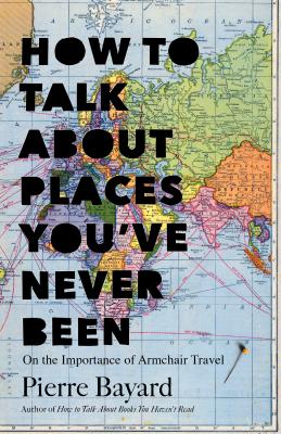 How to Talk About Places You've Never Been