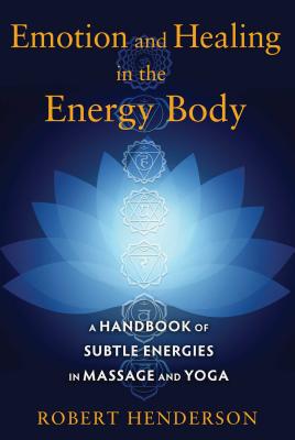 Emotion and Healing in the Energy Body