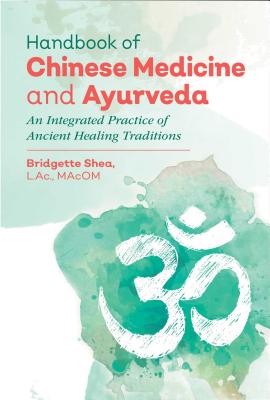 Handbook of Chinese Medicine and Ayurveda