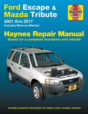 Ford Escape & Mazda Tribute 2001 Thru 2017 Haynes Repair Manual