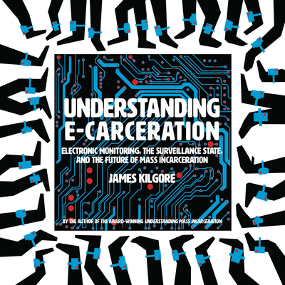 Understanding E-Carceration