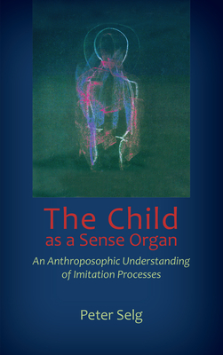 The Child as a Sense Organ