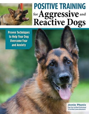 Positive Training for Aggressive & Reactive Dogs