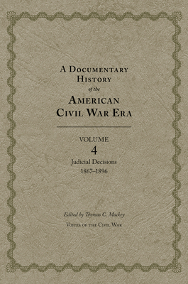 A Documentary History of the American Civil War Era