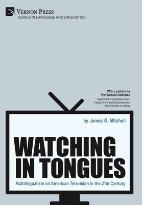 Watching in Tongues: Multilingualism on American Television in the 21st Century