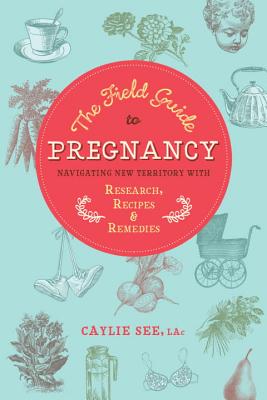 The Field Guide to Pregnancy