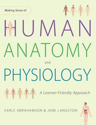 Making Sense of Human Anatomy and Physiology