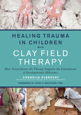 Healing Trauma in Children with Clay Field Therapy