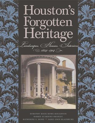 Houston's Forgotten Heritage