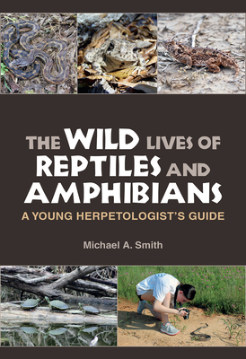 The Wild Lives of Reptiles and Amphibians