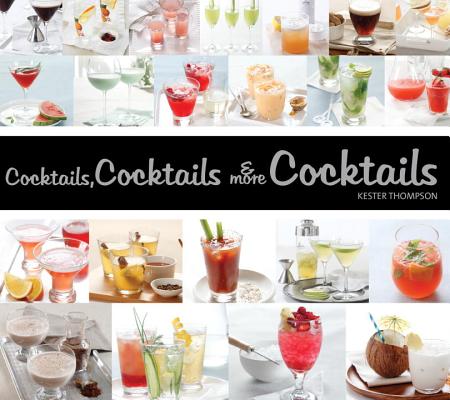 Cocktails, Cocktails & More Cocktails!