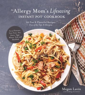 An Allergy Mom's Lifesaving Instant Pot Cookbook