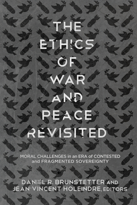 The Ethics of War and Peace Revisited