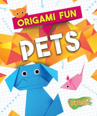 Origami Fun : Pets
