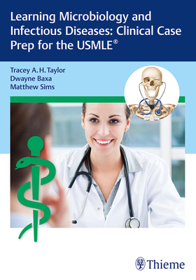 Learning Microbiology and Infectious Diseases: Clinical Case Prep for the USMLE (R)