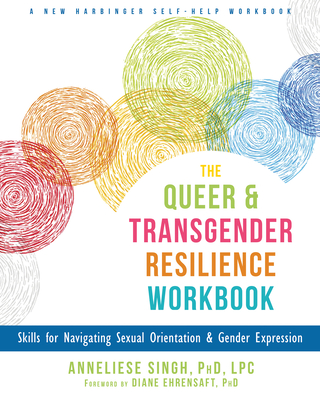 The Queer and Transgender Resilience Workbook