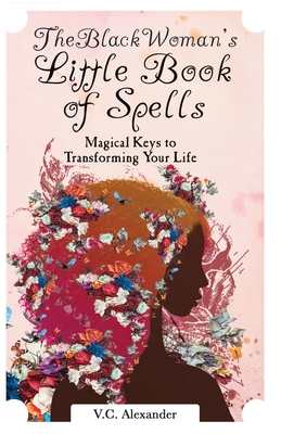 The Black Woman's Little Book of Spells