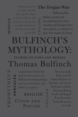 Bulfinch''s Mythology: Stories of Gods and Heroes