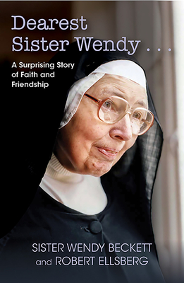 Dearest Sister Wendy . . . A Surprising Story of Faith and Friendship