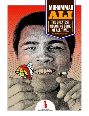 Muhammad Ali: The Greatest Coloring Book Of All Time