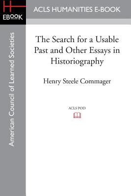 The Search for a Usable Past and Other Essays in Historiography