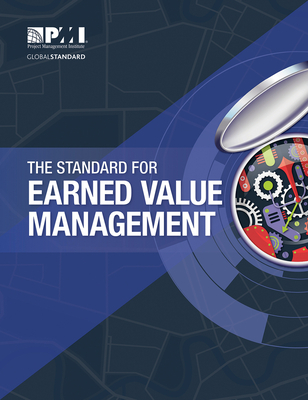 The Standard for Earned Value Management