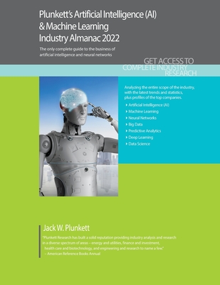 Plunkett's Artificial Intelligence (AI) & Machine Learning Industry Almanac 2022