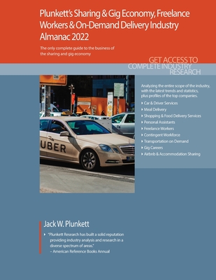 Plunkett's Sharing & Gig Economy, Freelance Workers & On-Demand Delivery Industry Almanac 2022