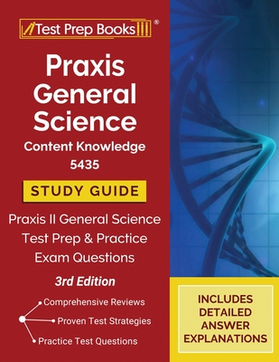 Praxis General Science Content Knowledge 5435 Study Guide 2023-2024