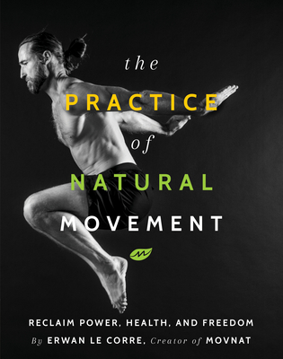 The Practice Of Natural Movement