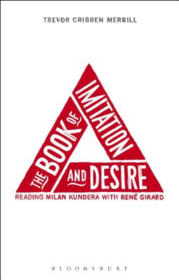 The Book of Imitation and Desire: Reading Milan Kundera with Rene Girard