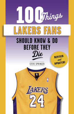 100 Things Lakers Fans Should Know & Do Before They Die