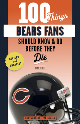 100 Things Bears Fans Should Know & Do Before They Die