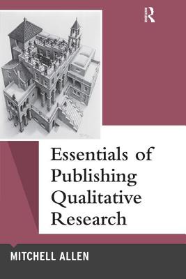 Essentials of Publishing Qualitative Research