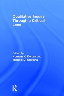 Qualitative Inquiry Through a Critical Lens