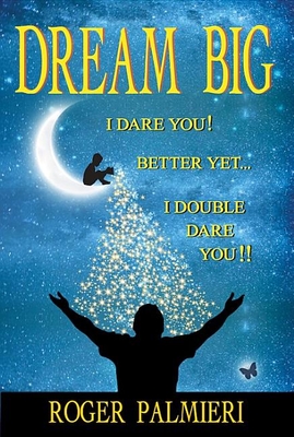 Dream Big I Dare You