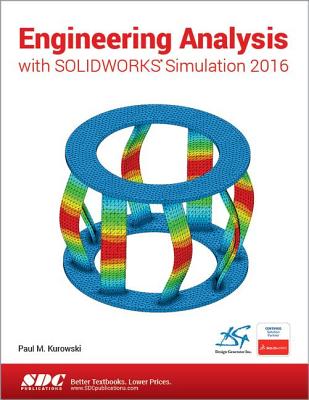 Engineering Analysis with SOLIDWORKS Simulation 2016