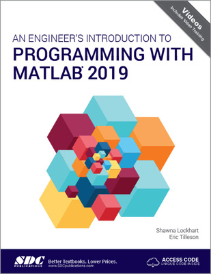An Engineer''s Introduction to Programming with MATLAB 2019