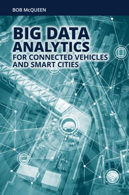 Big Data Analytics for Connected Vehicles and Smart Cities